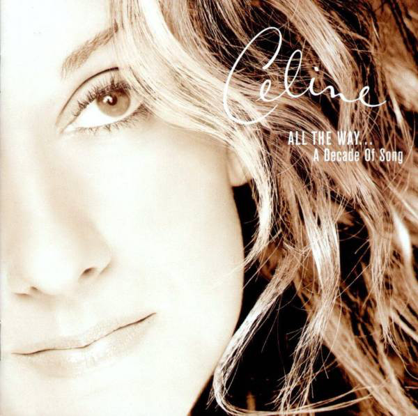 Celine Dion  All the Way... A Decade of Song : Front
